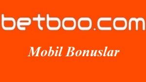 Betboo Mobil Bonuslar