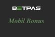 Betpas Mobil Bonus