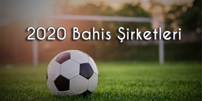 2020 Bahis Şirketleri