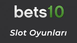 Bets10 Slot Oyunları