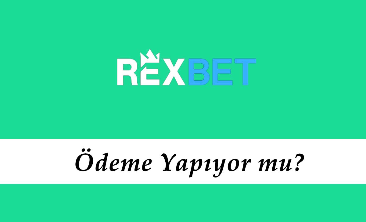 Rexbet Ödeme Yapıyor mu?