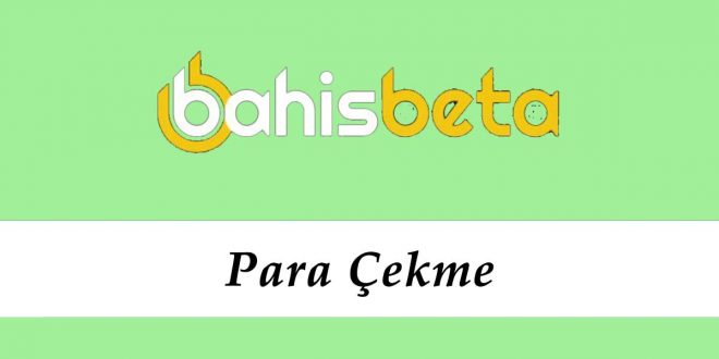 Bahisbeta Para Çekme
