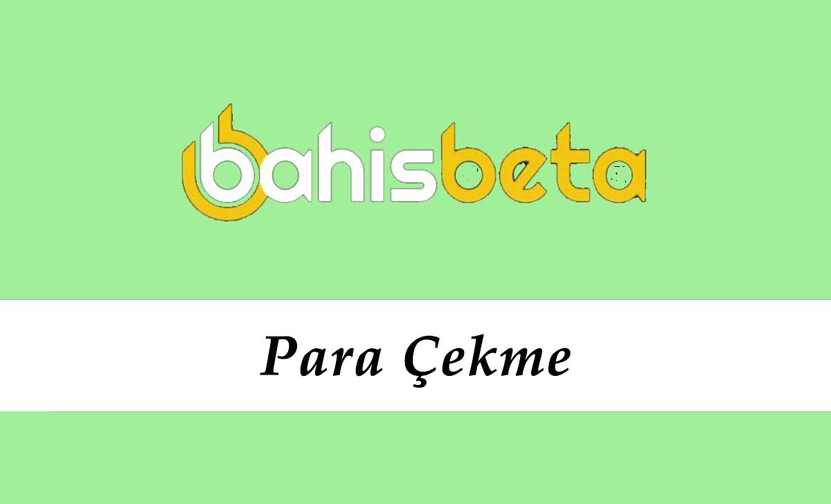 Bahisbeta Para Çekme