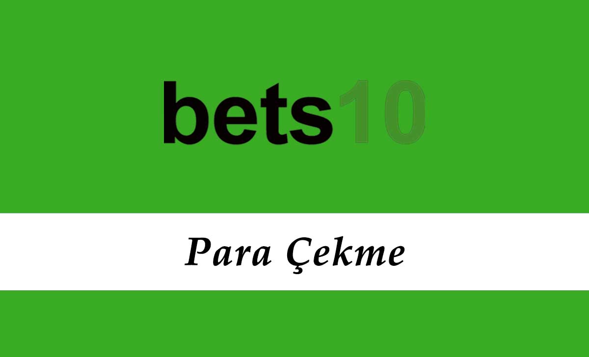 Bets10 Para Çekme