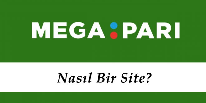 Megapari Nasıl Bir Site?