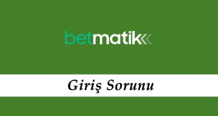 Betmatik Giriş Sorunu