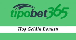 Tipobet Hoş Geldin Bonusu