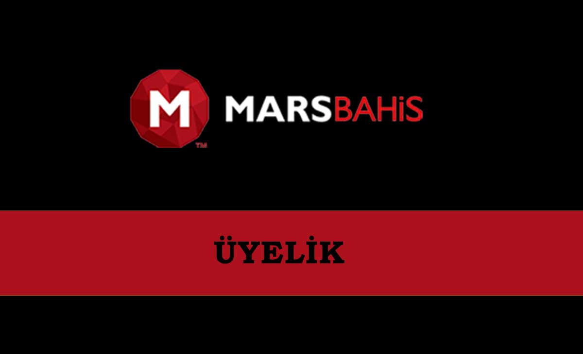 Marsbahis Üyelik