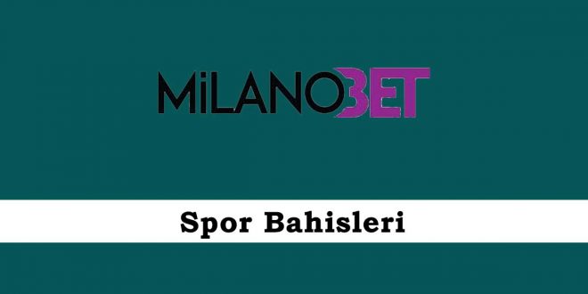 Milanobet Spor Bahisleri