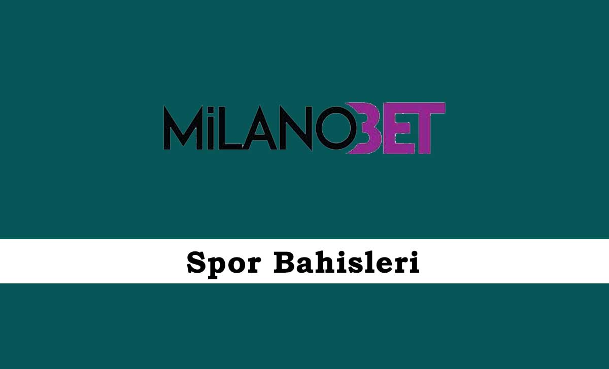 Milanobet Spor Bahisleri