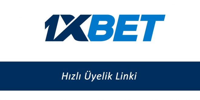 1xbet Hızlı Üyelik Linki