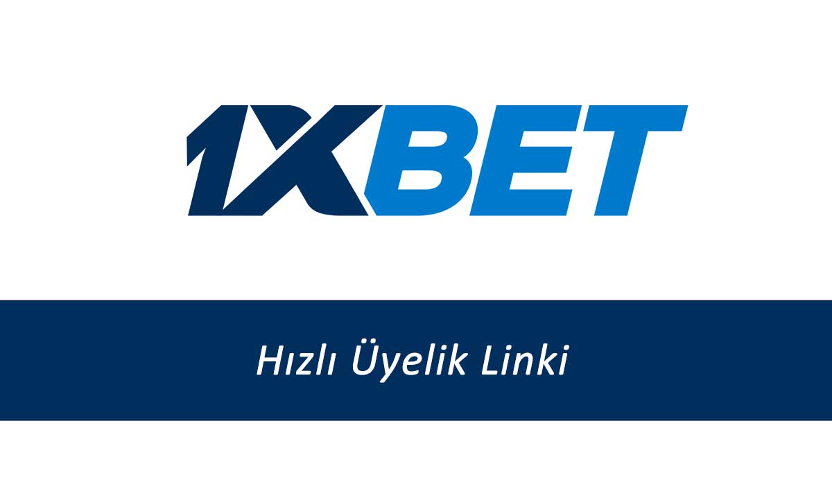 1xbet Hızlı Üyelik Linki