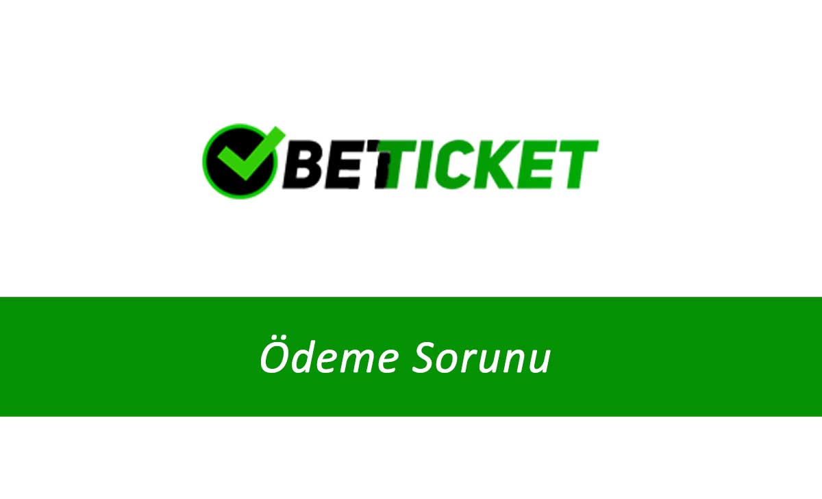 Betticket Ödeme Sorunu