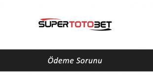 Süpertotobet Ödeme Sorunu