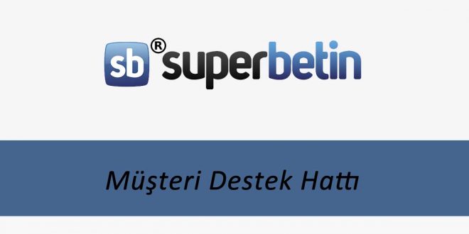 Süperbetin Müşteri Destek Hattı