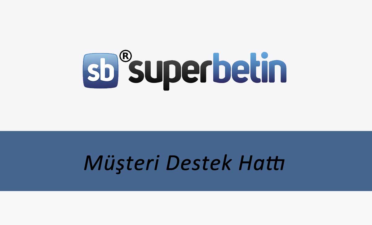 Süperbetin Müşteri Destek Hattı