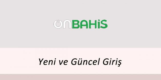 Onbahis Yeni ve Güncel Giriş