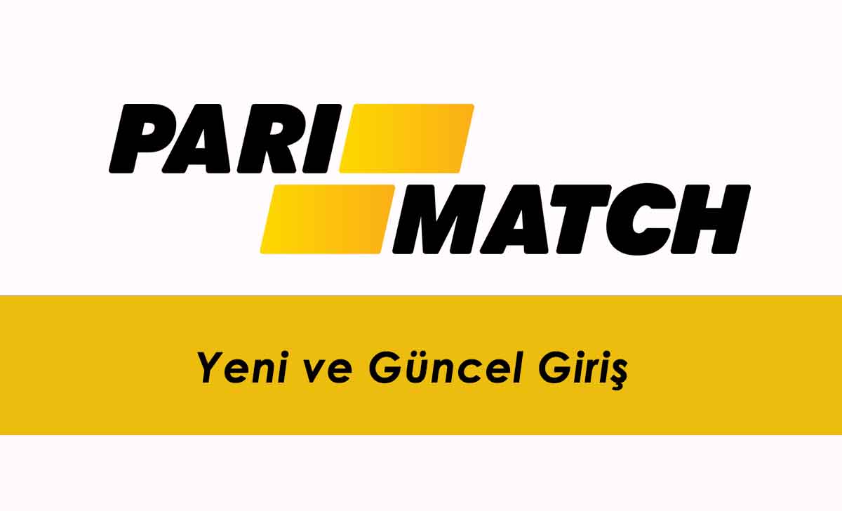 Parimatch Yeni ve Güncel Giriş