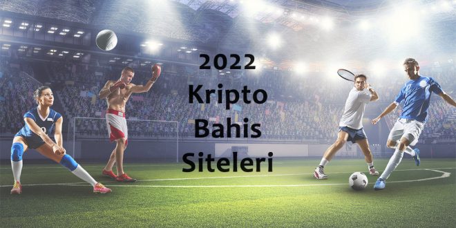 2022 Kripto Bahis Siteleri