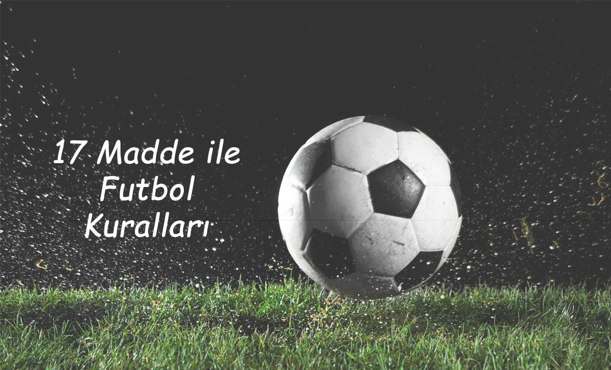 17 Madde İle Futbol Kuralları