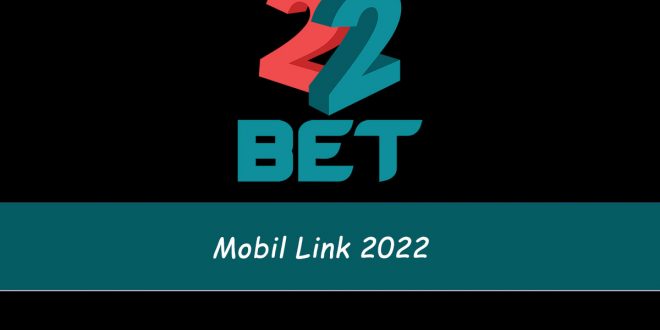 22Bet Mobil Link 2022