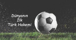 Dünya Kupası’nda ilk Türk Hakem