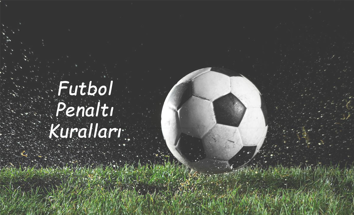 Futbol Penaltı Kuralları