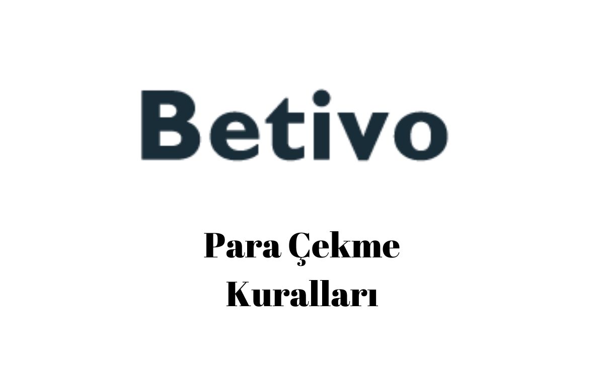 Betivo Para Çekme Kuralları