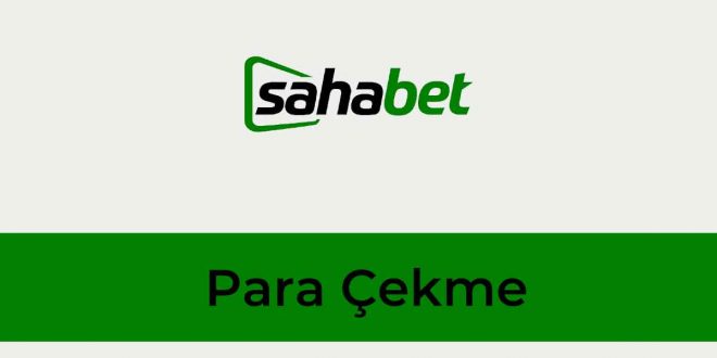 Sahabet Para Çekme