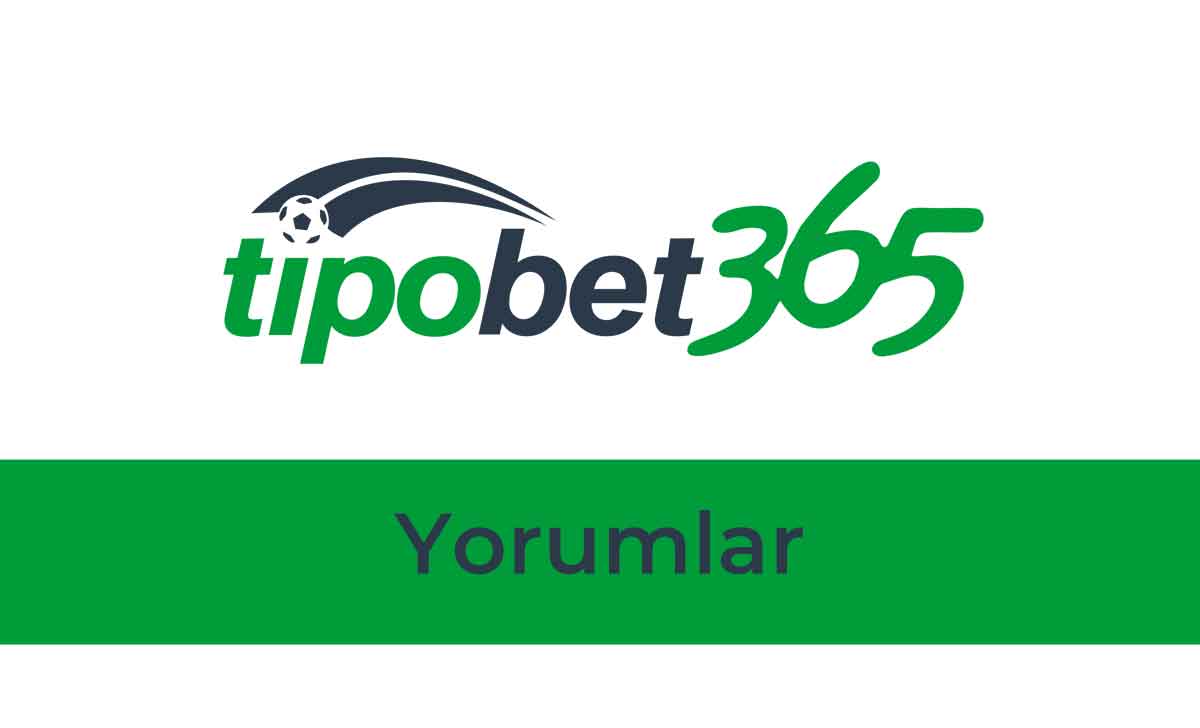 Tipobet Yorumlar