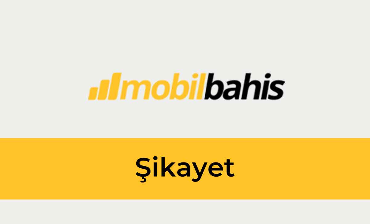 Mobilbahis Şikayet