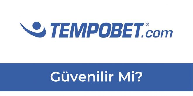 Tempobet Güvenilir Mi