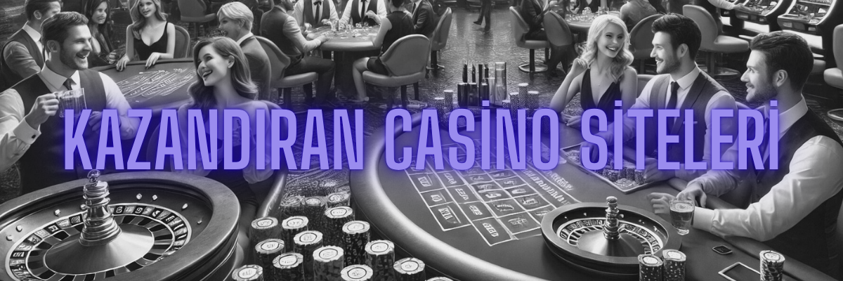 Kazandıran Casino Siteleri