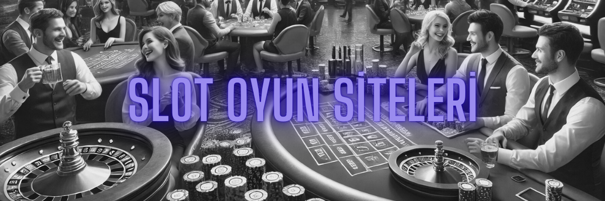 Slot Oyun Siteleri
