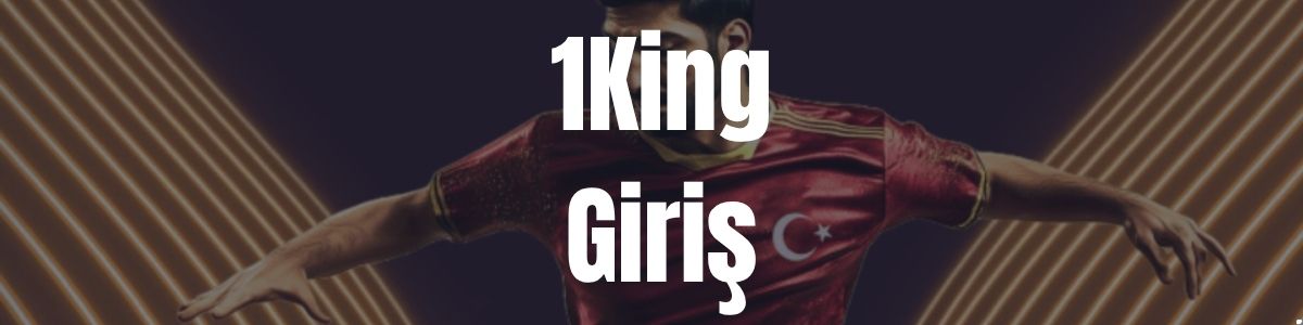 1king Giriş