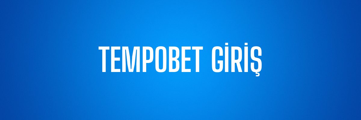 Tempobet Girişi